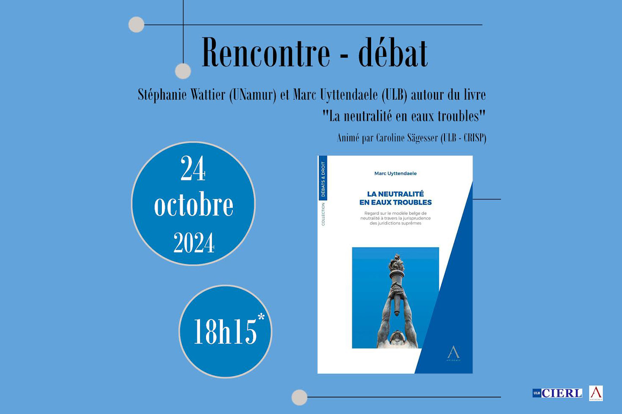 Rencontre-débat : La Neutralité en eaux troubles. Marc Uyttendaele (ULB) et Stéphanie Wattier (UNamur).